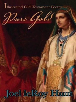 cover image of Pure Gold; Illustrated Old Testament Poetry